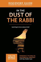 In the Dust of the Rabbi Discovery Guide: Learning to Live as Jesus Lived (6…