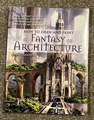 How to Draw and Paint Fantasy Architecture by Rob Alexander 2011 **LIKE NEW**