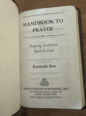 Handbook To Prayer: Praying Scripture back to God by Kenneth D. Boa