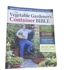 Vegetable Gardeners Container Bible Book Edward C. Smith How To Grow