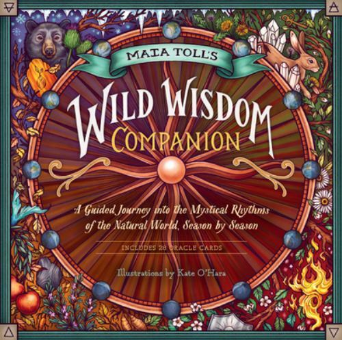 Maia Toll’s Wild Wisdom Companion: A Guided Journey into the Mystical Rhythms o