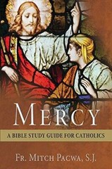 Mercy: A Bible Study Guide for Catholics – Paperback By Mitch Pacwa – GOOD