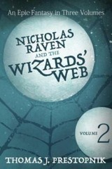 Nicholas Raven and the Wizards’ Web – Volume Two – Prestopnik, Thomas J. – V…
