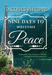Fr. Jacques Philippe Nine Days to Welcome Peace (Paperback)