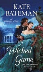 A Wicked Game: The Ruthless Rivals (Ruthless Rivals, 3) By Bateman, Kate – GOOD