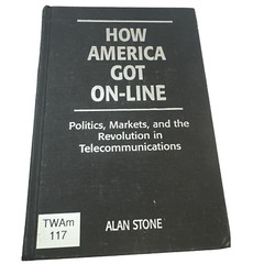 Telecommunications Policy History How America Got Online Alan Stone 1997