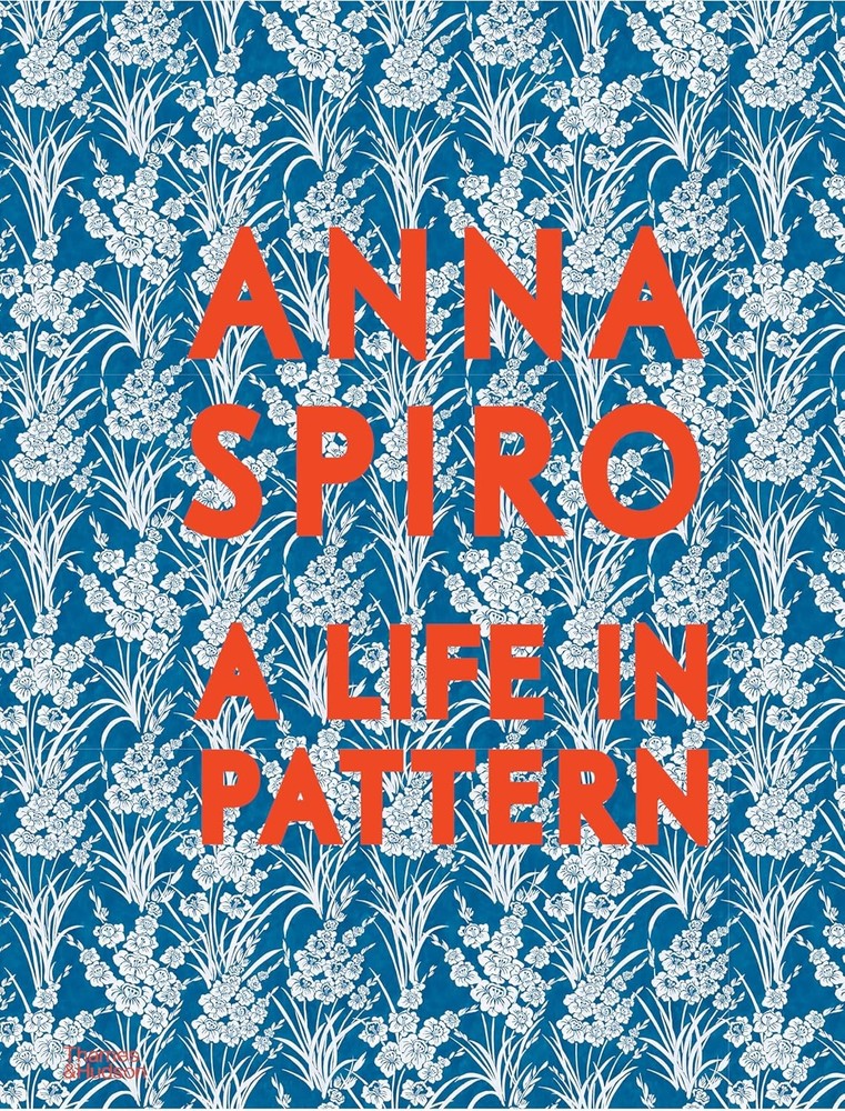 Anna Spiro: A Life in Pattern Hardcover by Anna Spiro