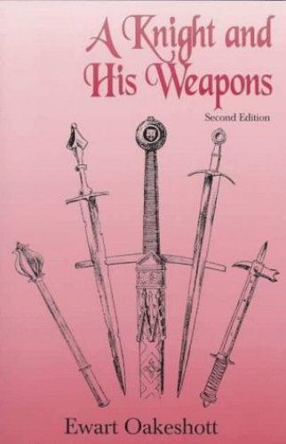 Knight and His Weapons by Ewart Oakeshott (1998, Trade Paperback)