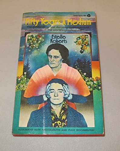 Fifty Years a Medium [Paperback] Roberts, Estelle