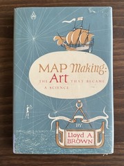 Lloyd A. Brown Map Making: Art That Became a Science HC Illus DJ 1960