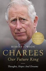 Charles: Our Future King – Paperback By Jobson, Robert – GOOD