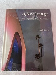 After/Image: Los Angeles Outside the Frame by lynelll George