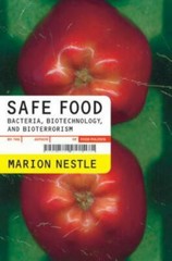 Safe Food: Bacteria, Biotechnology, and Bioterrorism (California Studies in Foo