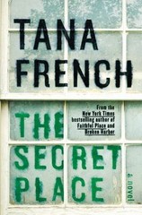 The Secret Place: Dublin Murder Squad by Tana French
