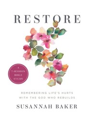 Restore Workbook (A 7-Session Bible Study): Remembering Life’s Hurts with th…