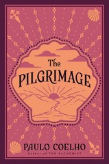 The Pilgrimage: From the Bestselling Author of The Alchemist