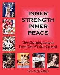 Inner Strength Inner Peace: Life-Changing Lessons From The World’s Greatest