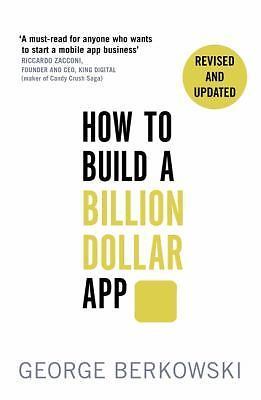 How to Build a Billion Dollar App, Berkowski, George,