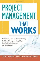 Project Management That Works: Real-world Advice on Communicatin