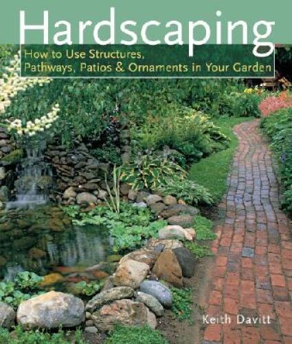 Hardscaping: How to Use Structures, Pathways, Patios & Ornaments in Your – GOOD