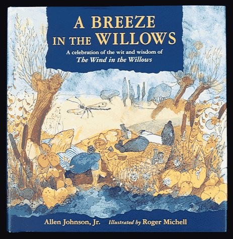 A BREEZE IN THE WILLOWS By Allen Johnson & Roger Michell – Hardcover **Mint**