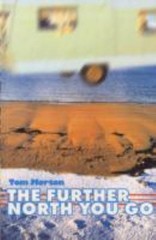Further North You Go Paperback Tom Morton