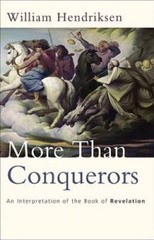 More Than Conquerors: An Interpretation of the Book of Revelation – VERY GOOD