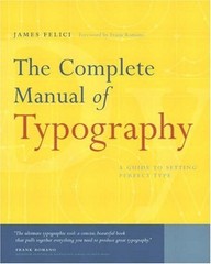 The Complete Manual of Typography Paperback James Felici