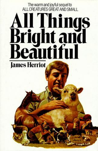 All Creatures Great and Small Ser.: All Things Bright and Beautiful by James Her