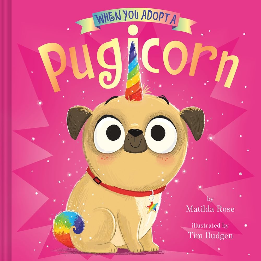 When You Adopt a Pugicorn – hardcover Budgen, Tim|Rose, Matilda