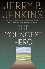 The Youngest Hero – Hardcover By Jenkins, Jerry B. – GOOD