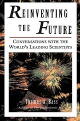 Reinventing the Future: Conversations With the Worlds Leading Scientists – GOOD