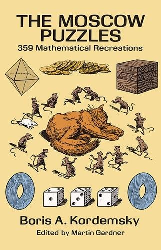 Boris Kordemsky Albert Parry Martin Gardner The Moscow Puzzles (Paperback)
