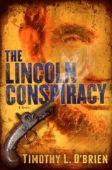 The Lincoln Conspiracy: A Novel – Hardcover By O’Brien, Timothy L. – GOOD