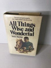 All Creatures Great and Small Ser.: All Things Wise and Wonderful by James…