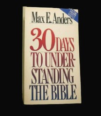 30 Days To Understanding THE BIBLE – Max E. Anders, 1988