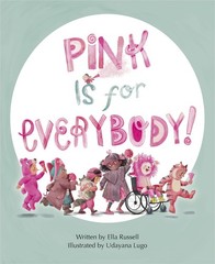 Pink Is for Everybody – hardcover Russell, Ella|Lugo, Udayana
