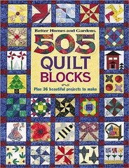 505 Quilt Blocks: Plus 36 Beautiful Projects to Make (Better Homes & Gardens), B
