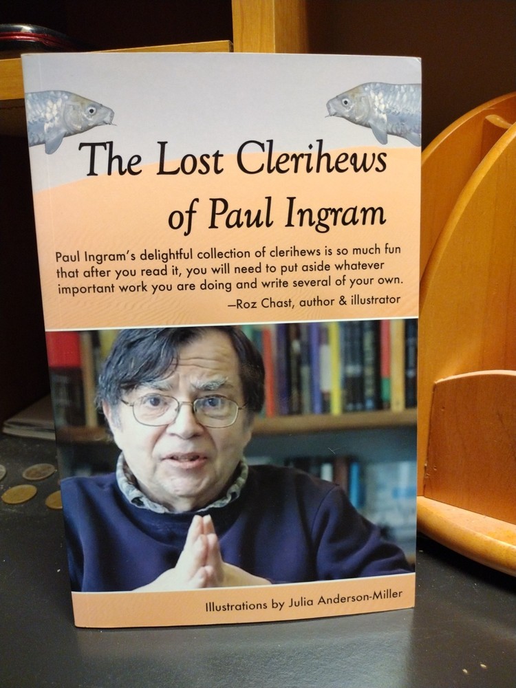 The Lost Clerihews of Paul Ingram Ice Cube Press 2014 Ill. Julia Anderson Miller