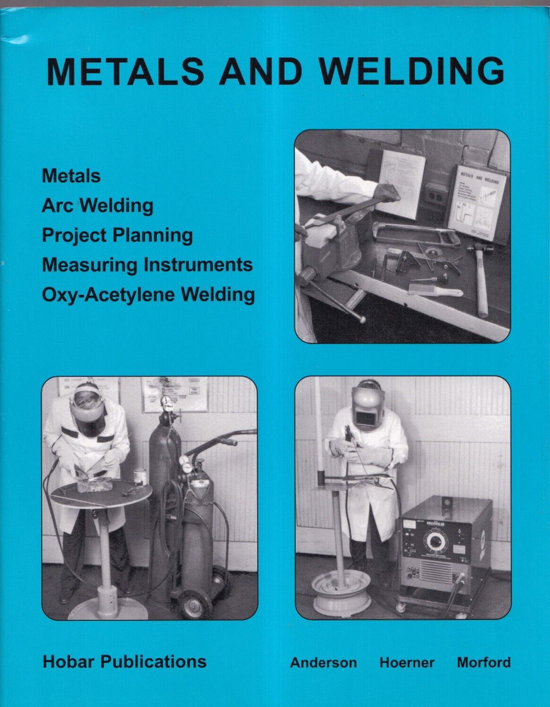 METALS AND WELDING by Thomas A. Hoerner, V. J. Morford & W. R. Anderson 1988 {D5