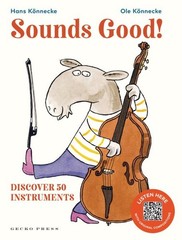 Sounds Good! : Discover 50 Instruments, School And Library by Könnecke, Ole; …