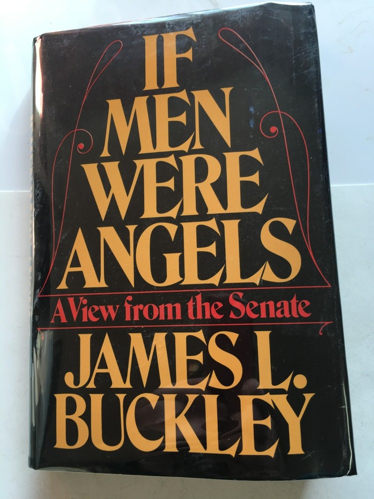 RARE! If Men Were Angels: A View from the Senate by James L. Buckley HC DJ 1975