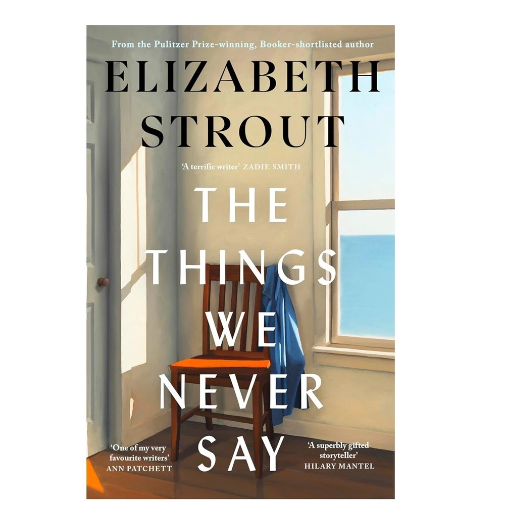 The Things We Never Say by Elizabeth Strout, Paperback