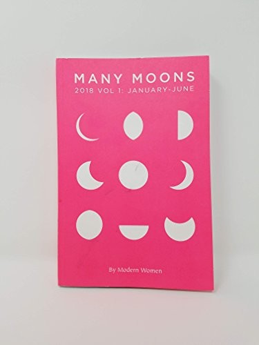 MANY MOONS 2018 VOLUME 1: JANUARY – JUNE By Sarah Faith Gottesdiener *Excellent*