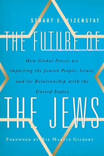 The Future of the Jews: How Global Forces are Impacting the Jewish People, Israe