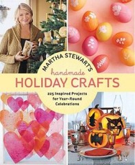 Martha Stewart’s Handmade Holiday Crafts: 225 Inspired Projects for – VERY GOOD