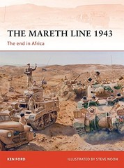 THE MARETH LINE 1943: THE END IN AFRICA (CAMPAIGN) By Ken Ford & Steve Noon NEW