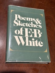 E B White / Poems and Sketches of E B White 1st Edition 1981 Hardcover