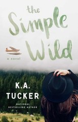 The Simple Wild : A Novel Paperback K. A. Tucker
