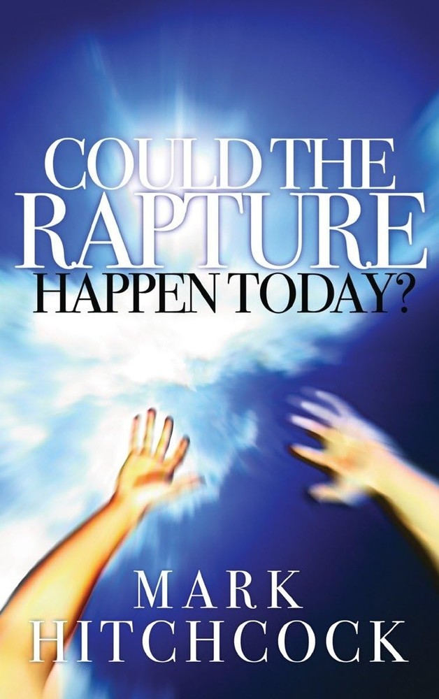 Could the Rapture Happen Today? – paperback Hitchcock, Mark